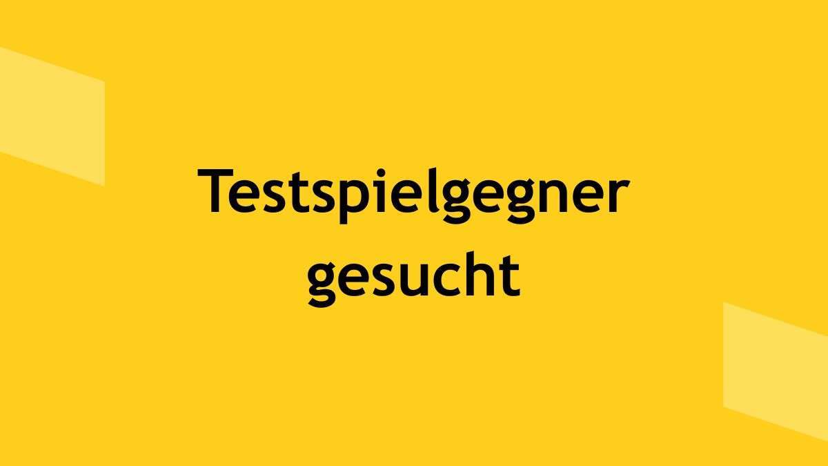 Testspielgegner gesucht